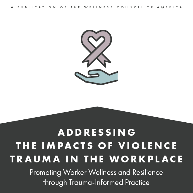 Addressing the Impacts of Violence Trauma in the Workplace